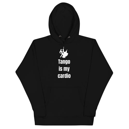 Tango is my cardio unisex hoodie